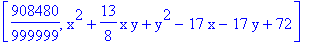 [908480/999999, x^2+13/8*x*y+y^2-17*x-17*y+72]